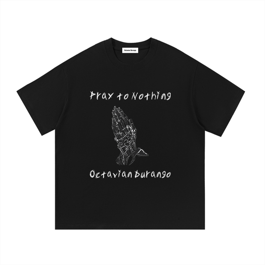 Pray to Nothing Black T-Shirt Octavian Durango